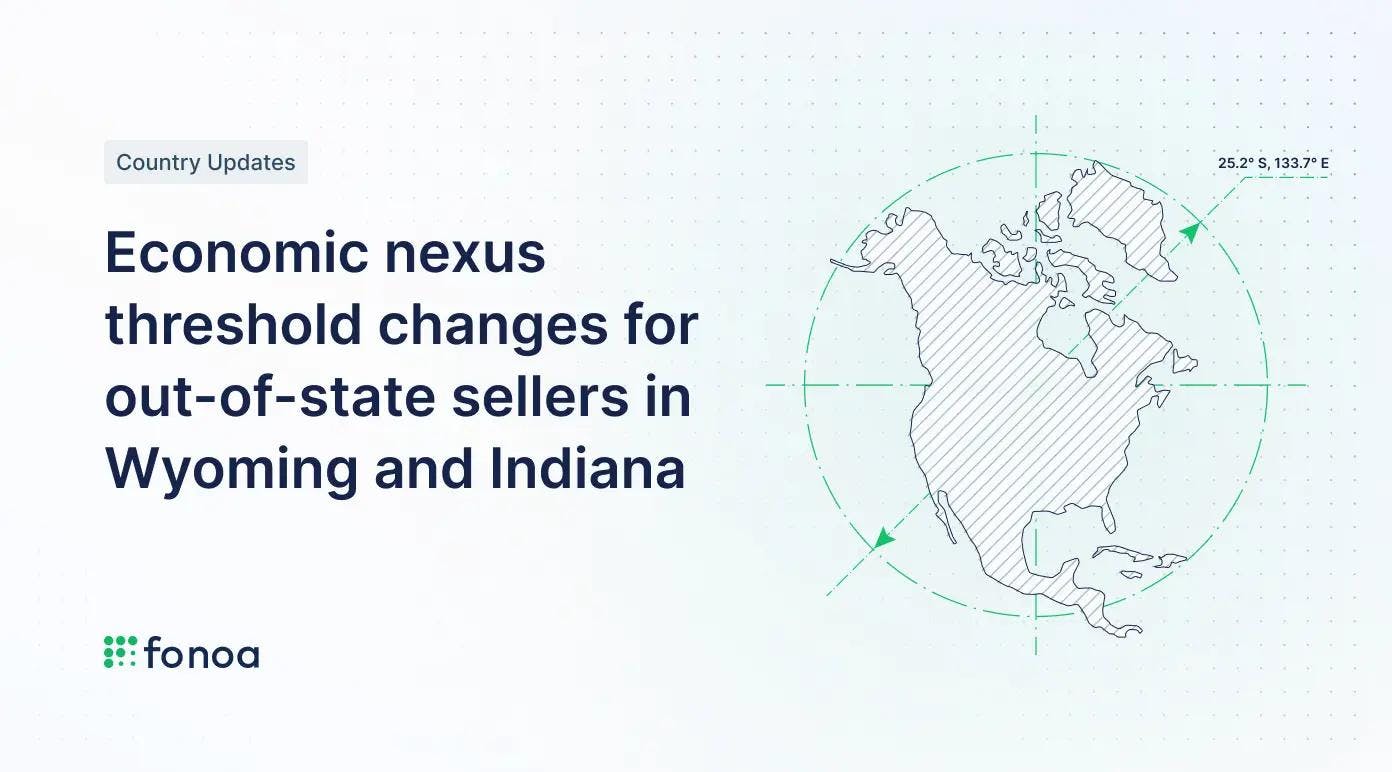Economic nexus threshold changes for out-of-state sellers in Wyoming and Indiana