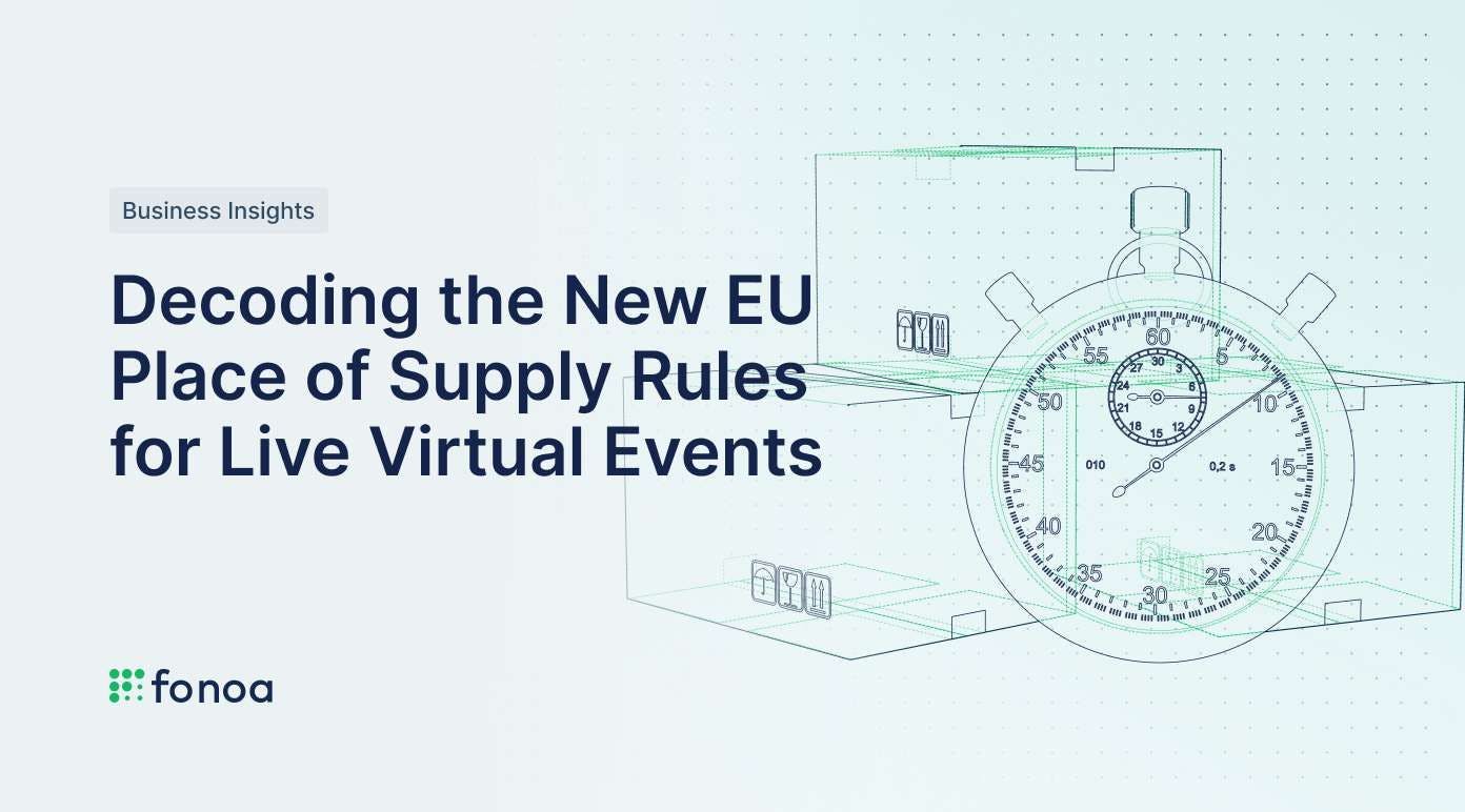 Decoding the New EU Place of Supply Rules for Live Virtual Events