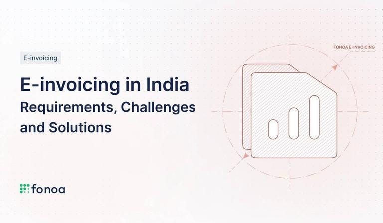 E-invoicing in India: Requirements, Challenges and Solutions